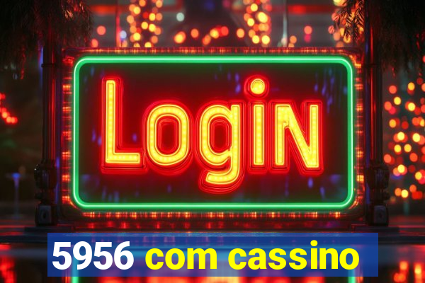 5956 com cassino