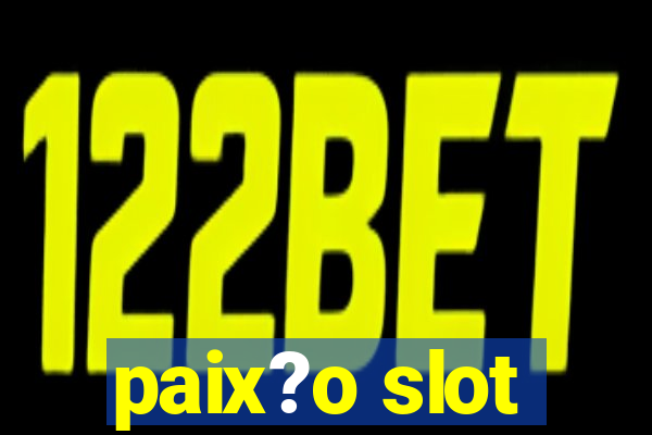 paix?o slot