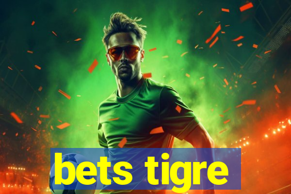 bets tigre