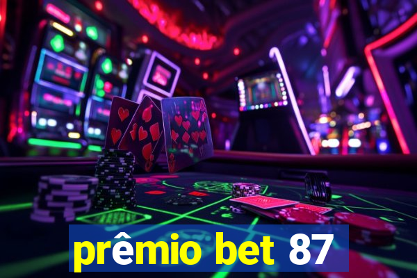 prêmio bet 87