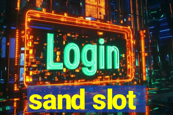 sand slot