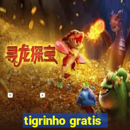 tigrinho gratis