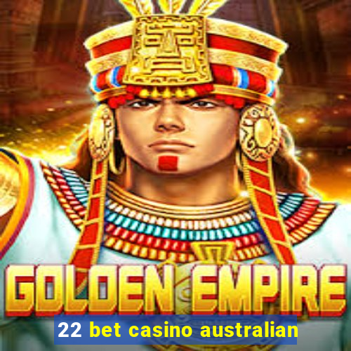 22 bet casino australian