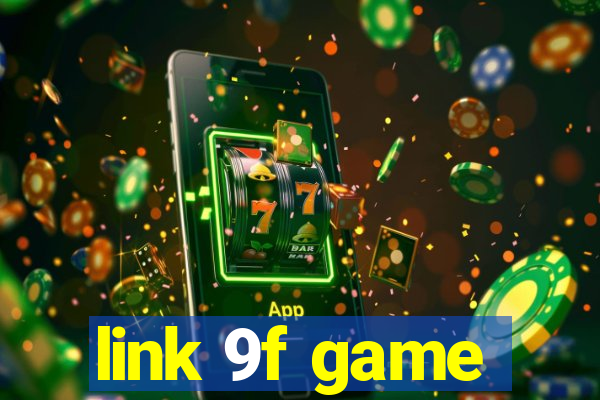 link 9f game