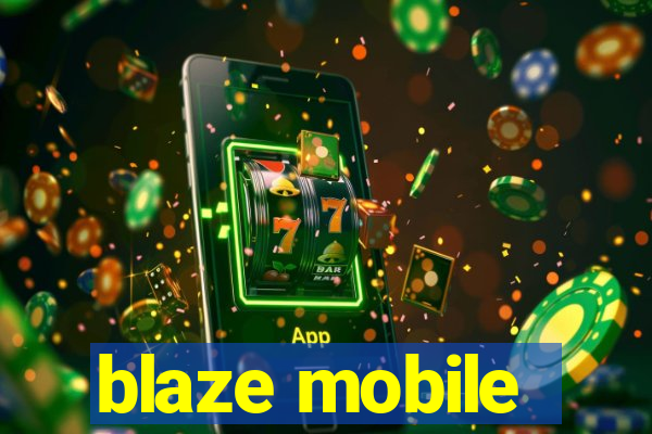 blaze mobile