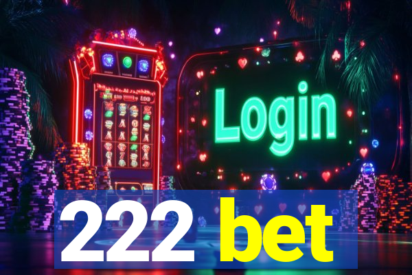 222 bet