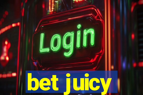 bet juicy