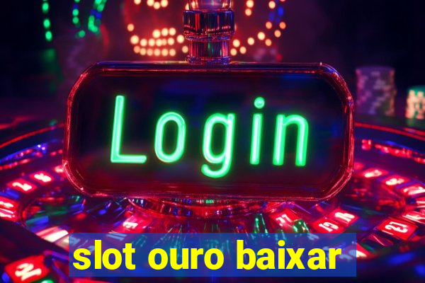 slot ouro baixar