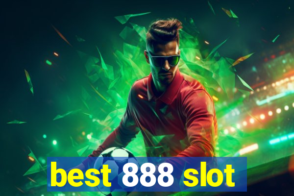 best 888 slot