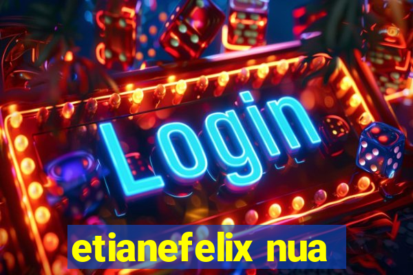 etianefelix nua