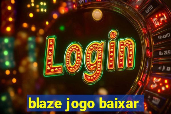 blaze jogo baixar