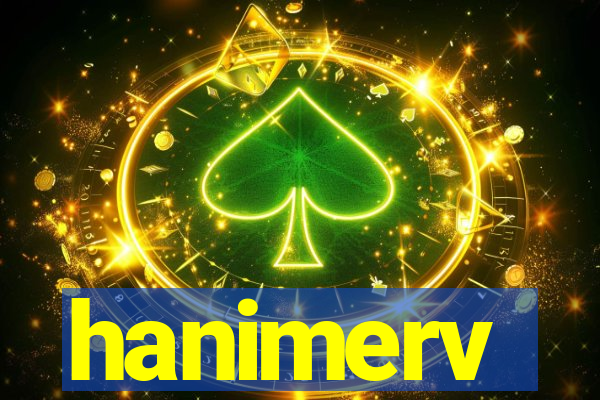 hanimerv