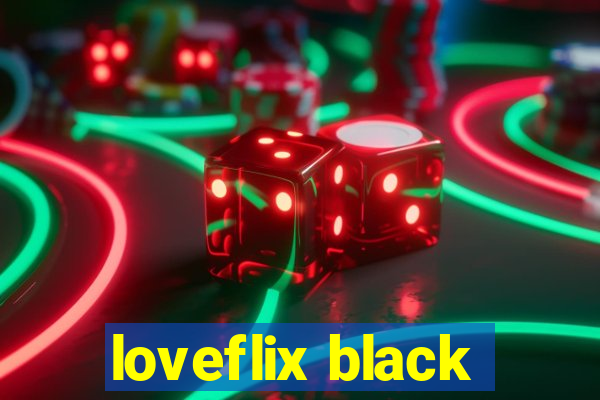 loveflix black