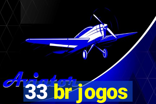 33 br jogos