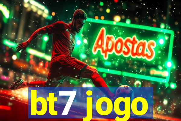 bt7 jogo