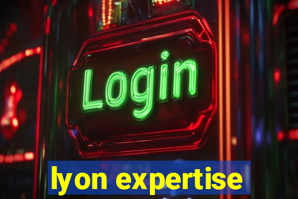 lyon expertise