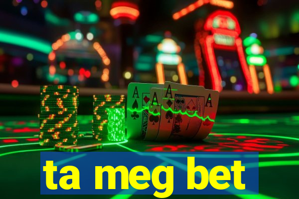 ta meg bet