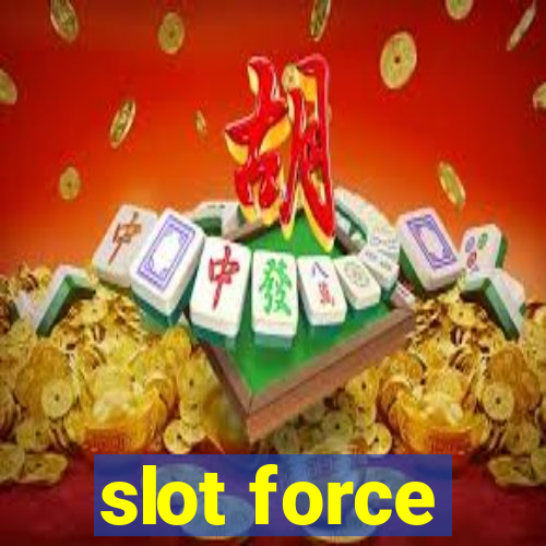 slot force