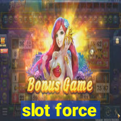 slot force