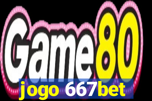 jogo 667bet