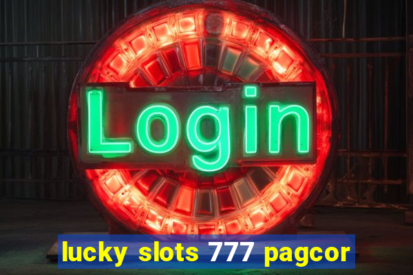 lucky slots 777 pagcor