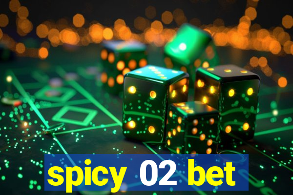 spicy 02 bet