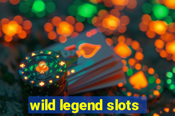 wild legend slots