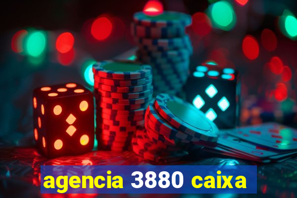 agencia 3880 caixa