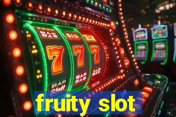 fruity slot