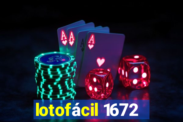 lotofácil 1672