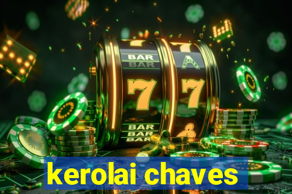 kerolai chaves