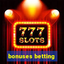 bonuses betting