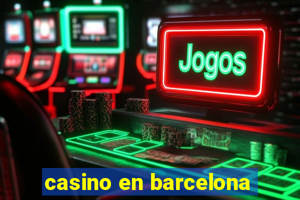 casino en barcelona