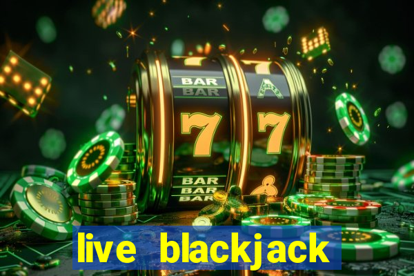 live blackjack online casino