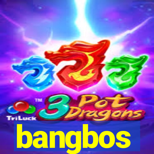 bangbos