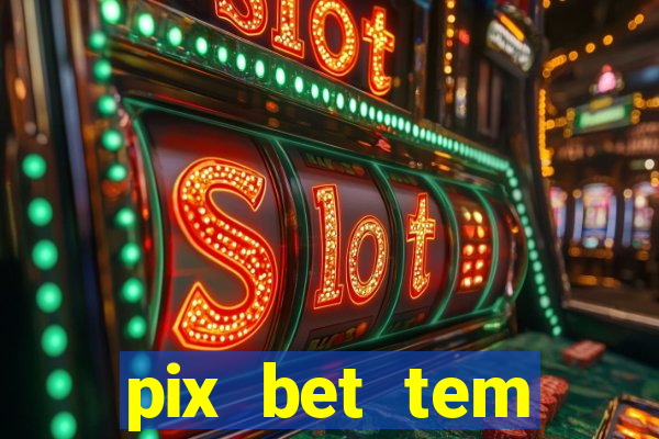 pix bet tem pagamento antecipado