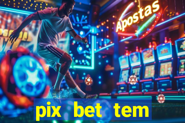 pix bet tem pagamento antecipado