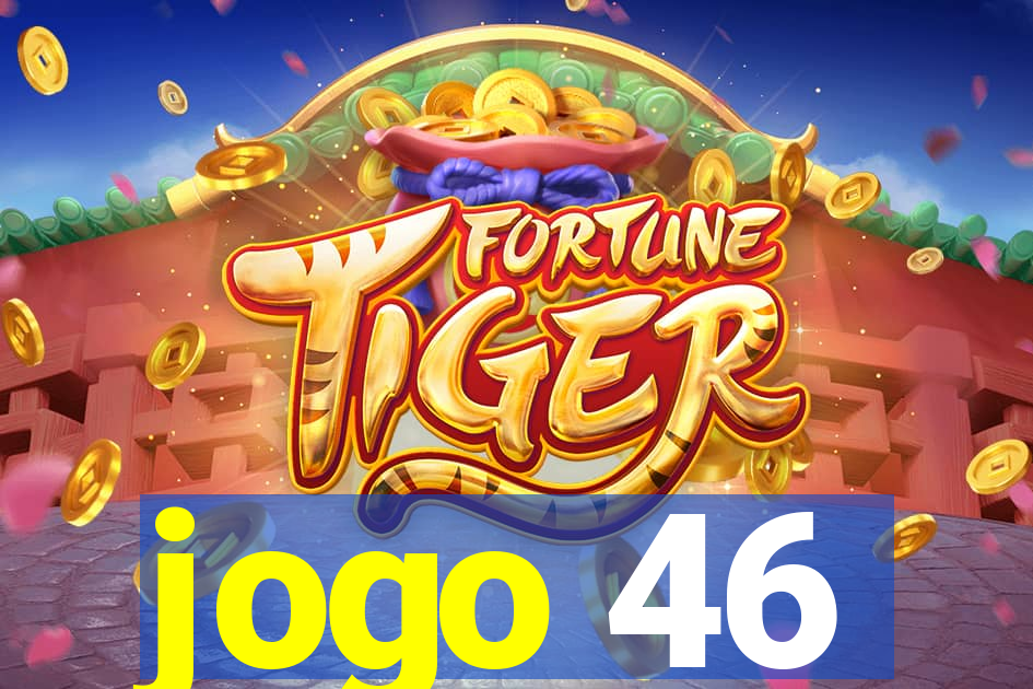 jogo 46