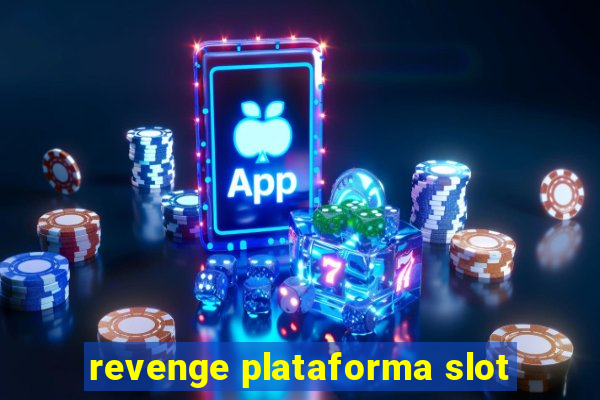 revenge plataforma slot