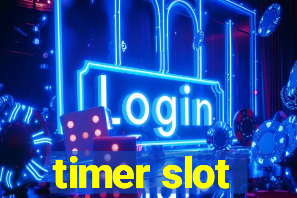 timer slot