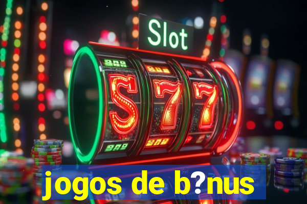 jogos de b?nus