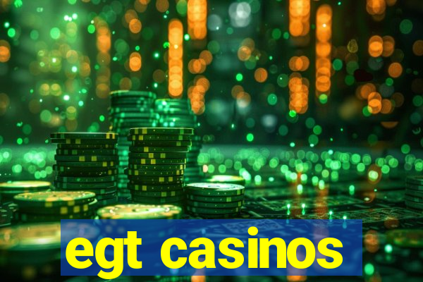 egt casinos