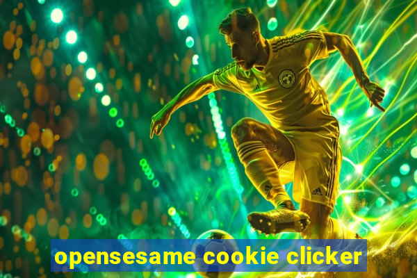 opensesame cookie clicker