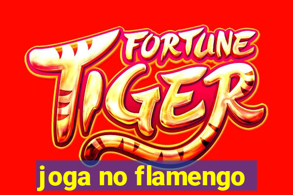 joga no flamengo