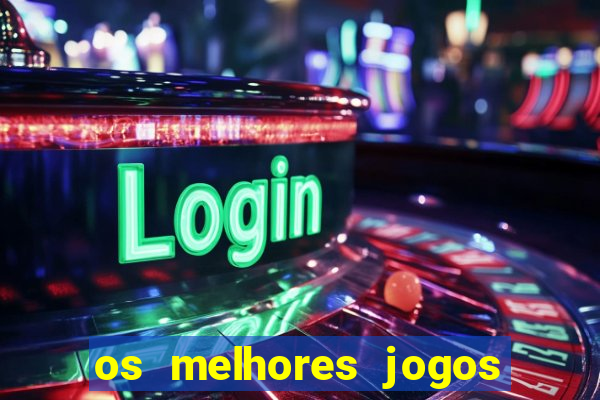 os melhores jogos que pagam dinheiro de verdade