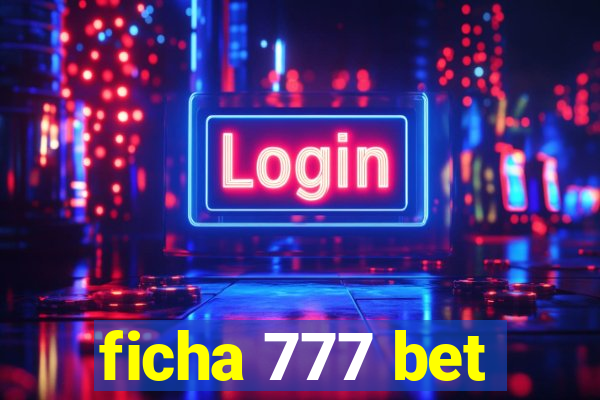 ficha 777 bet