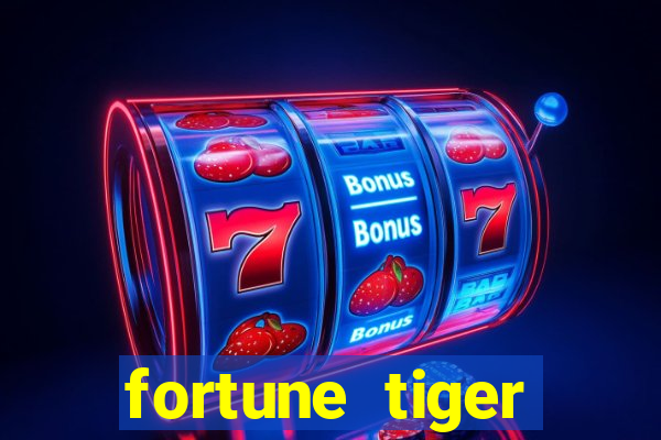 fortune tiger pagando no cadastro