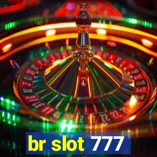 br slot 777