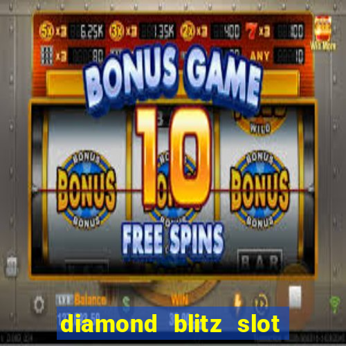 diamond blitz slot free play