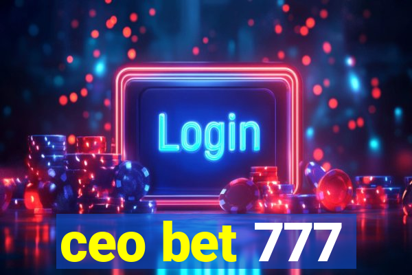 ceo bet 777